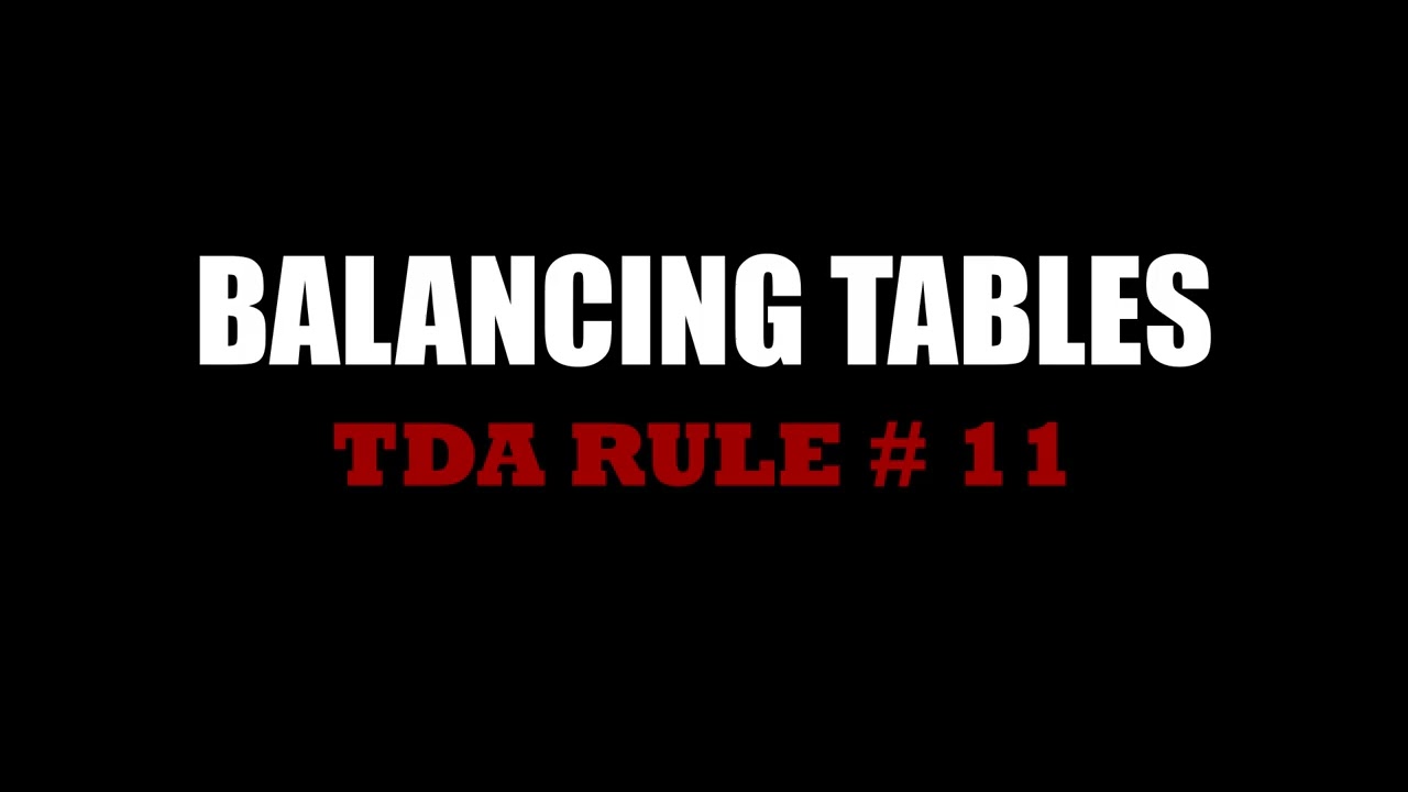 Balancing Tables -- TDA Rule # 11