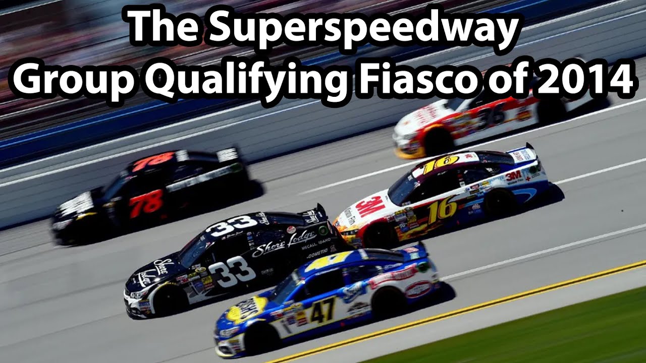The Superspeedway Group Qualifying Fiasco of 2014