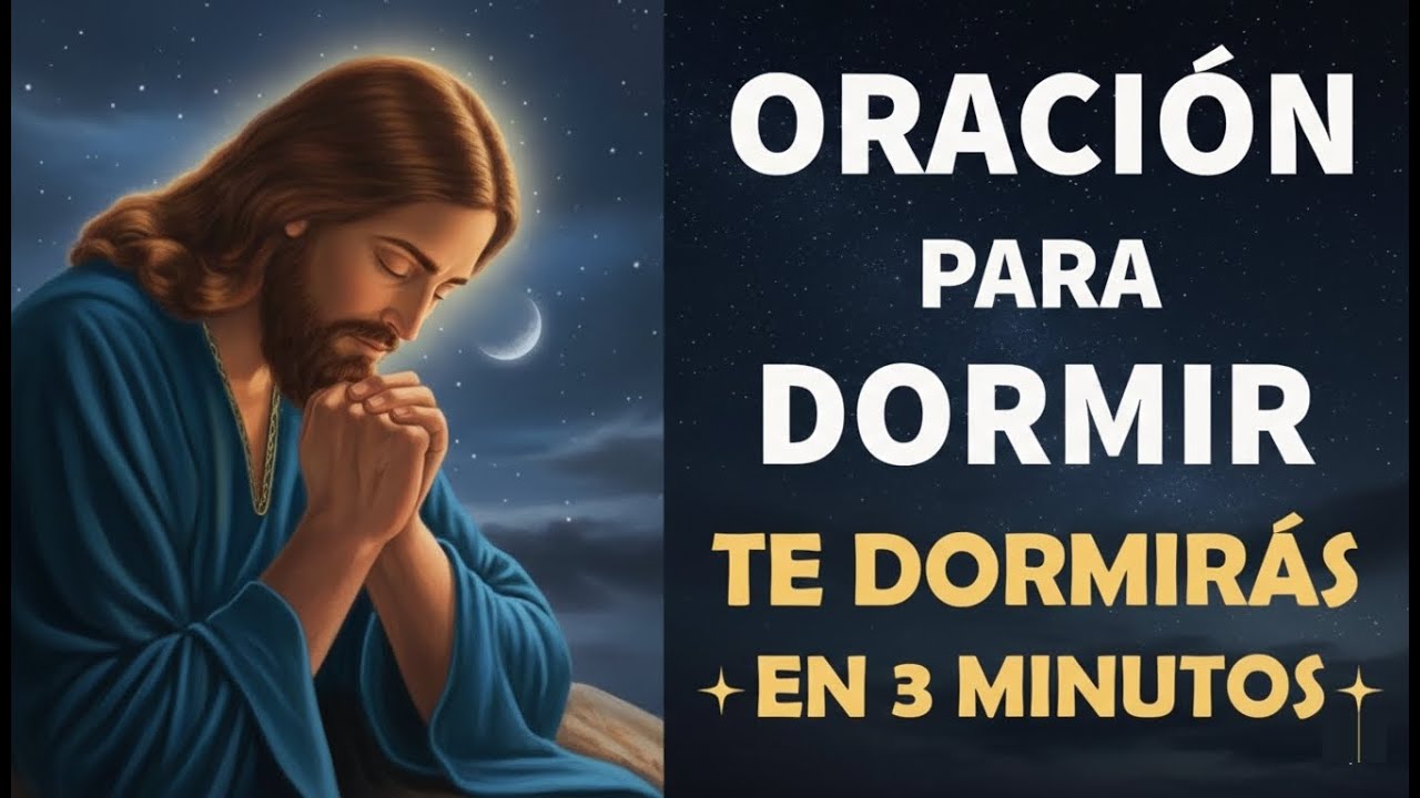 Oracion para Dormir, escúchala y te dormirás en 3 minutos