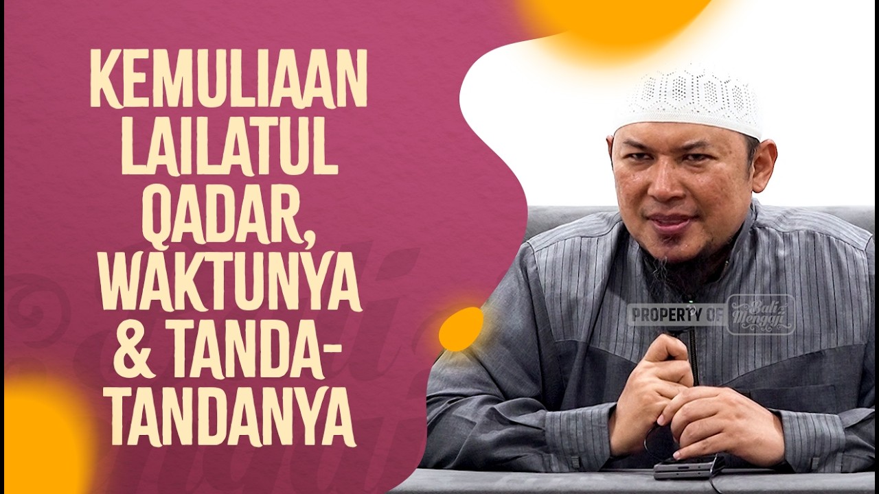 Kemuliaan Lailatul Qadar, Waktunya & Tanda-Tandanya - Ustadz Sofyan Chalid Ruray, Lc