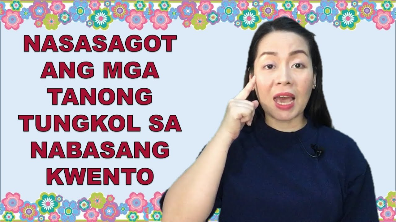 FILIPINO 2 || QUARTER 1 WEEK 4 | MELC-BASED | NASASAGOT ANG MGA TANONG TUNGKOL SA NABASANG KWENTO