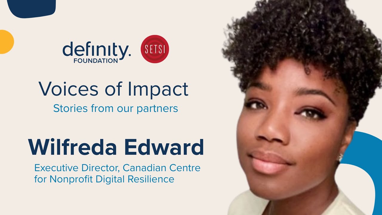 SETSI - WILFREDA EDWARD EXECUTIVE DIRECTOR, CANADIAN CENTRE FOR NONPROFIT DIGITAL RESILIENCE