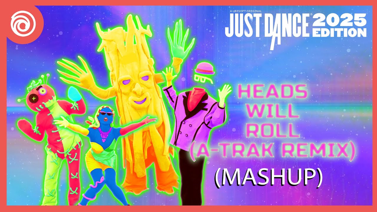 Just Dance 2025 Edition: Heads Will Roll (A-Trak Remix) by Yeah Yeah Yeahs | Fanmade Mashup