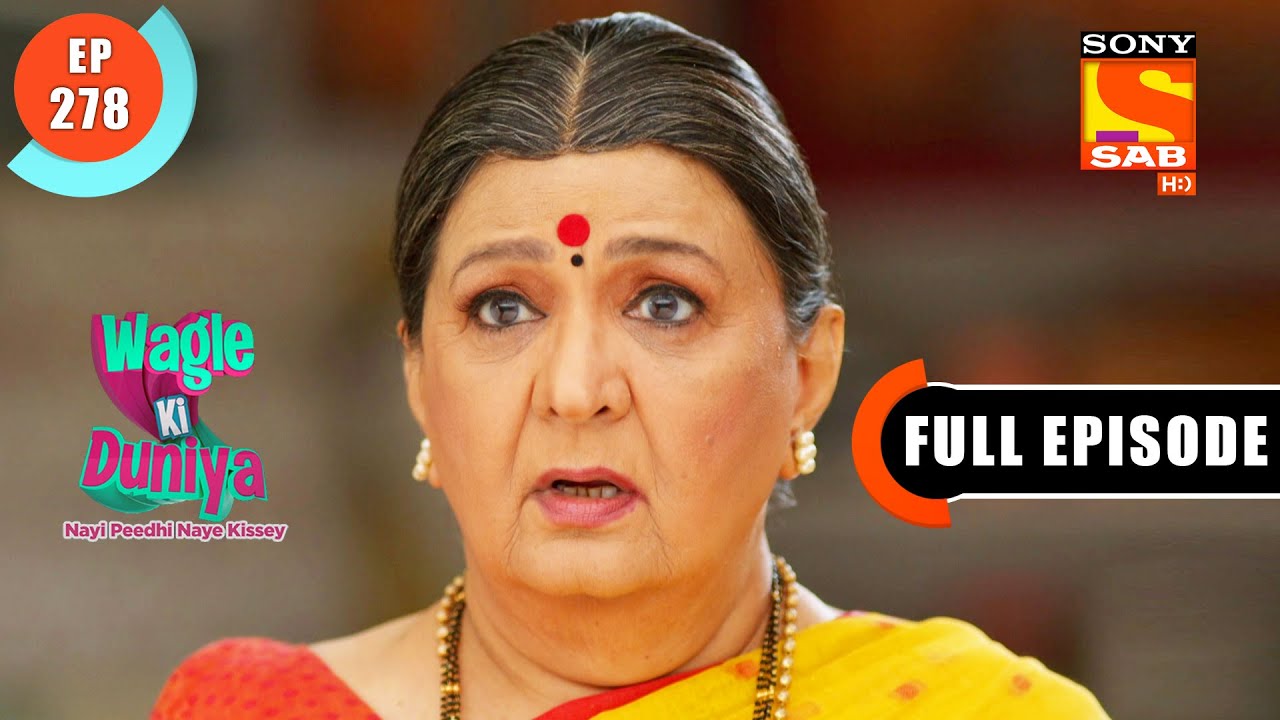 Vandana's Observation About Radhika- Wagle Ki Duniya - Ep 278 - Full Episode - 18 Feb 2022