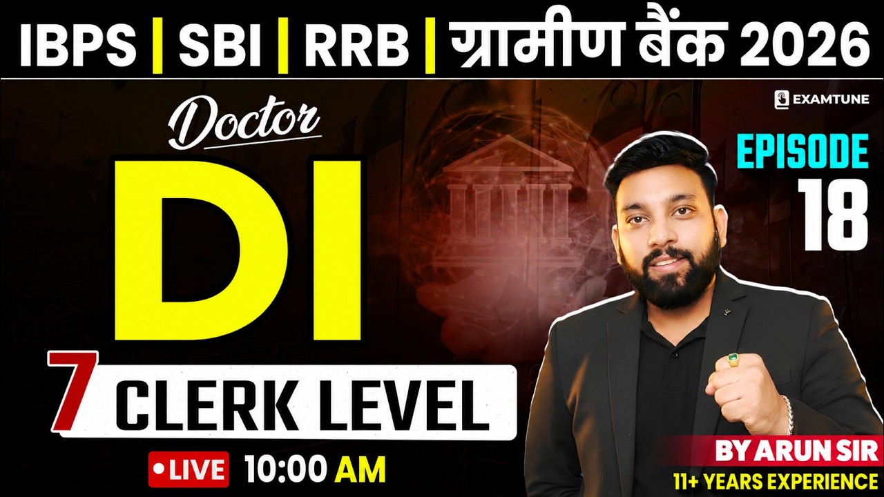 IBPS , SBI , RRB Clerk 2026 | Doctor DI - 18 | Data Interpretation | DI For Clerk Exam | Arun Sir