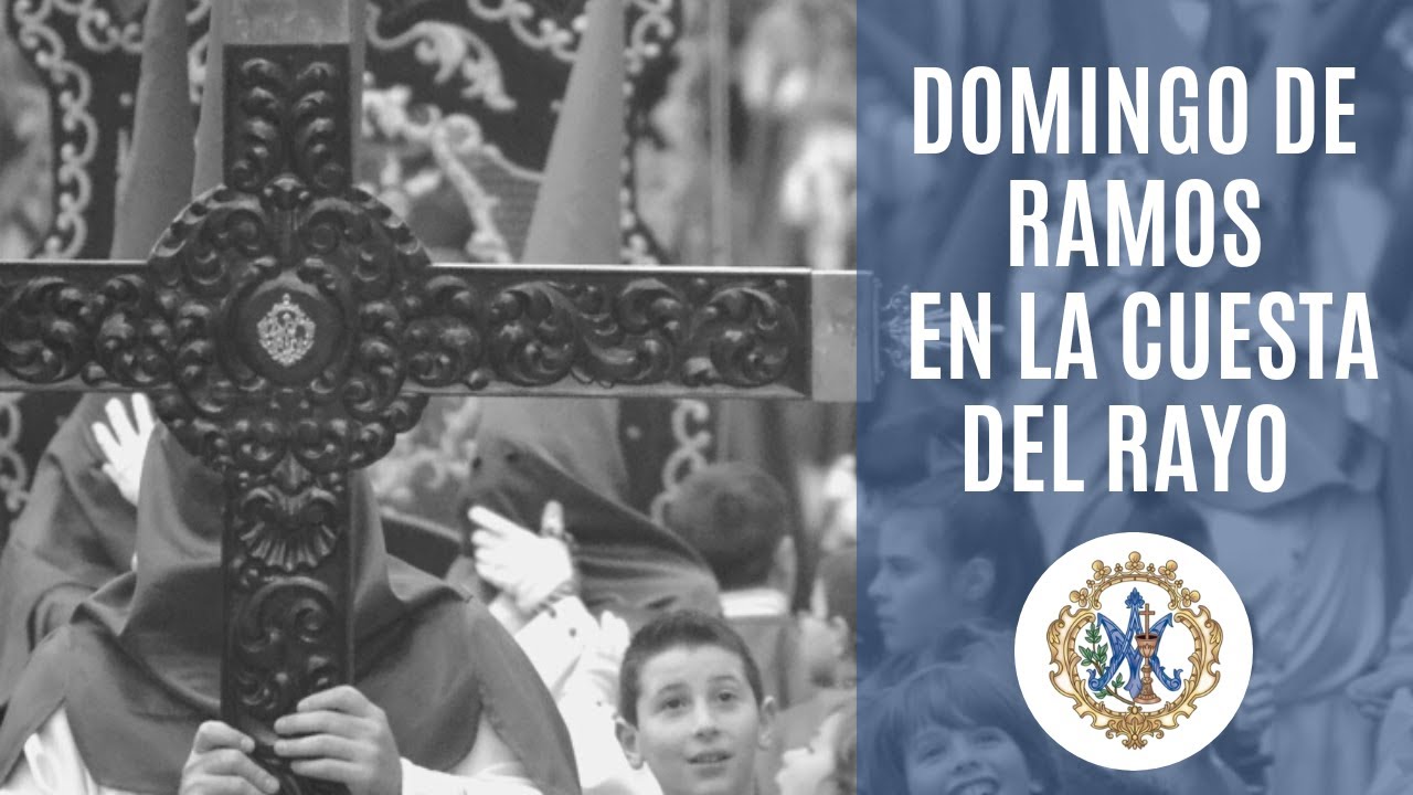 DOMINGO DE RAMOS EN LA CUESTA DEL RAYO
