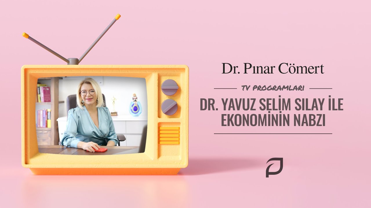 Dr. Yavuz Selim Sılay ile Ekonominin Nabzı | Dr. Pınar Cömert