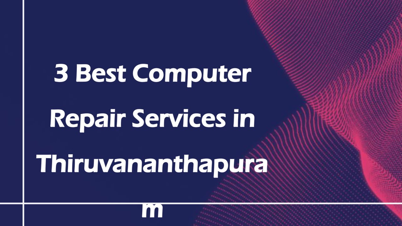 3 Best Computer repair services in Thiruvananthapuram, Kerala 2024 | Computer repair centers
