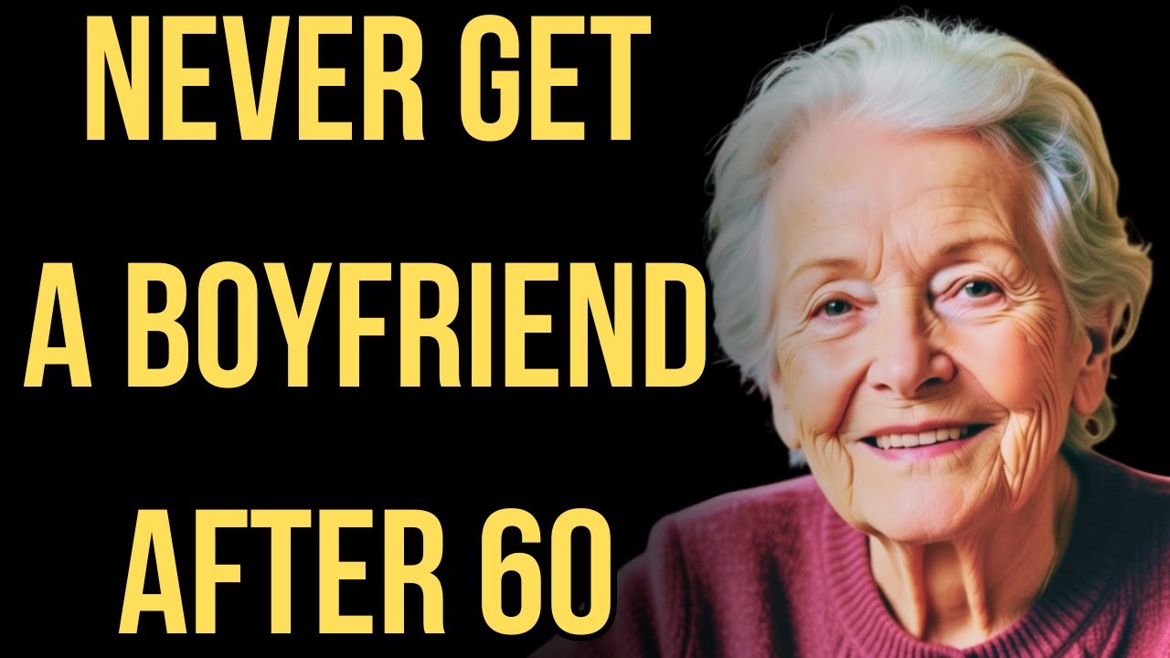 Senior Women Over 60  5 Reasons Never to Have a Boyfriend (Brutal Truth)