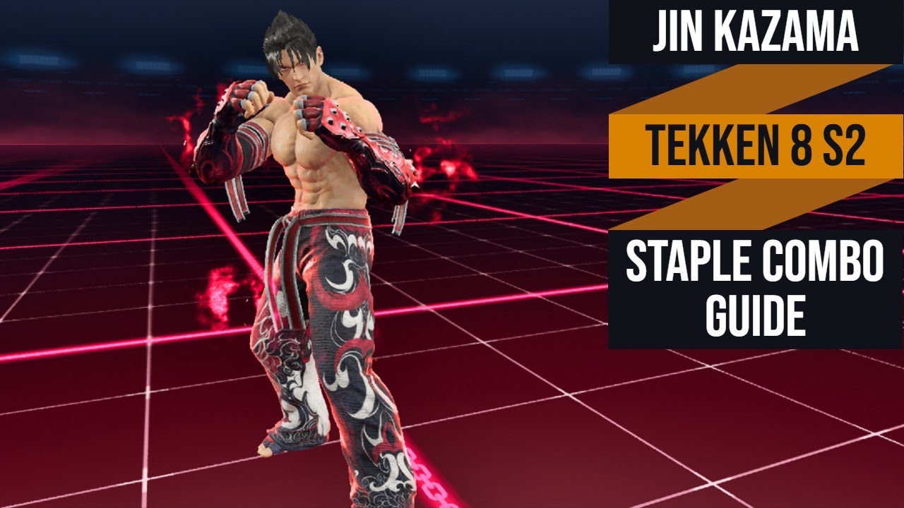 Jin Kazama - Tekken 8 Season 2 Staple Combo Guide 2025