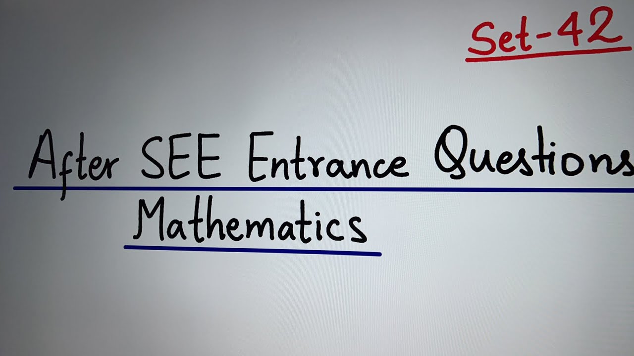 After SEE Set 42 || Mathematics || Bridge Course || Science Entrance || CTEVT & Management Entrance