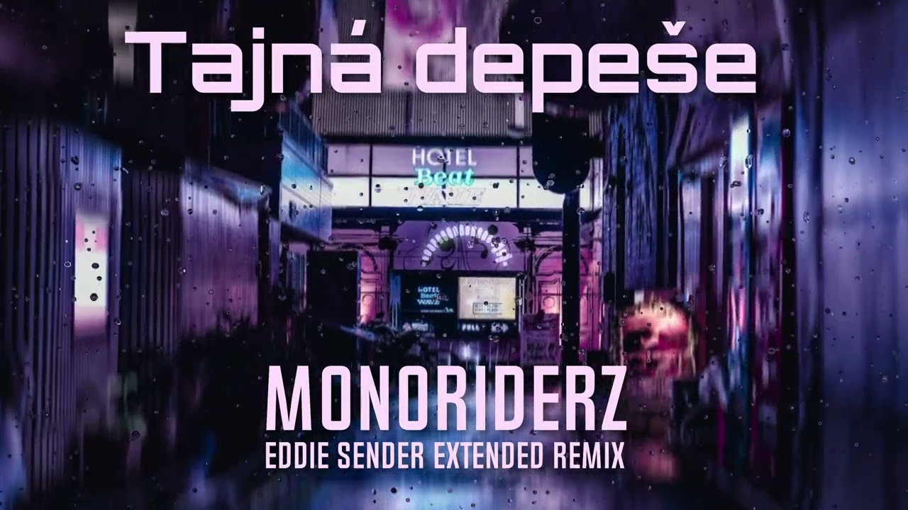 monoriderz - Tajné depeše (Eddie Sender Extended Remix)