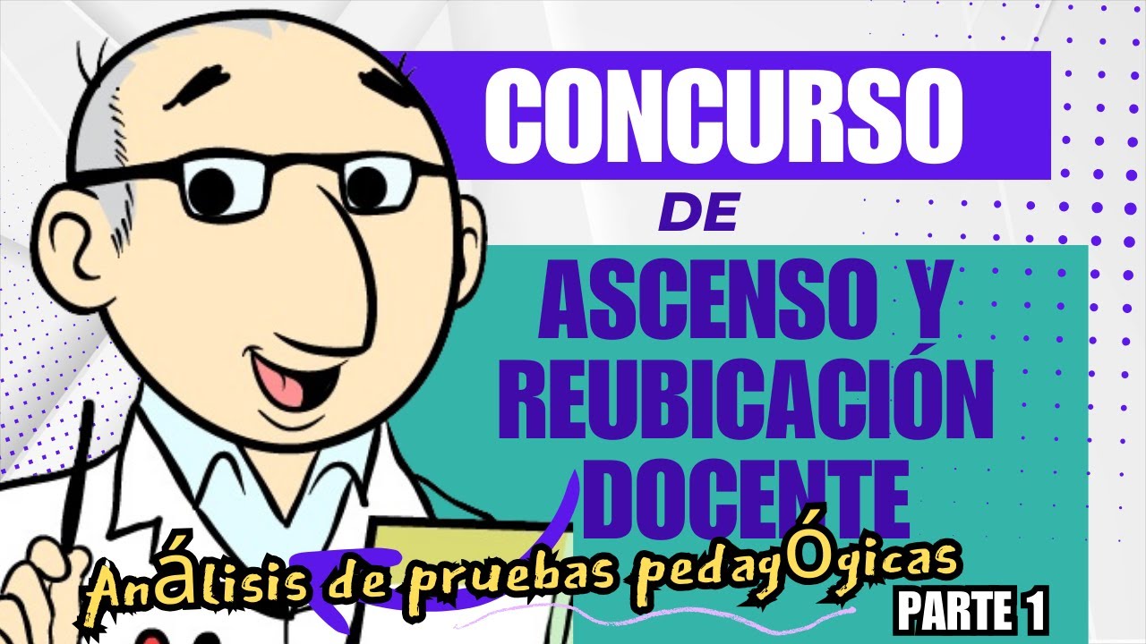 Análisis de pruebas pedagógicas para la evaluación de Ascenso y Reubicación salarial 1278. Parte 1