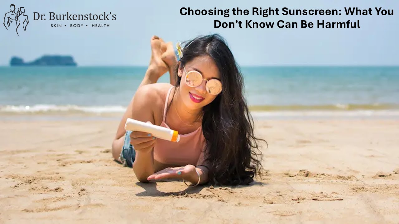 Choosing the Right Sunscreen: What You Don’t Know Can Be Harmful