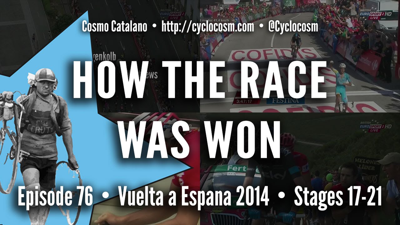 How The Race Was Won - Vuelta 2014 - Stages 17-21