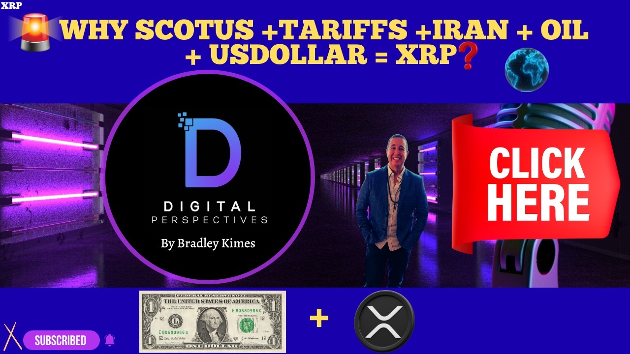 XRP- Why SCOTUS +Tariffs +Iran + Oil + USDollar = XRP?