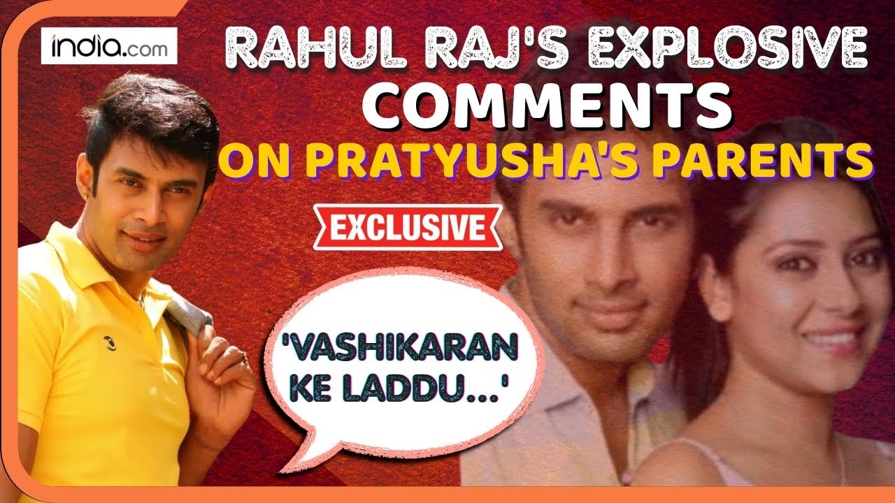 Rahul Raj Singh&rsquo;s SHOCKING Allegations on Pratyusha Banerjee&rsquo;s Parents | Exclusive Interview