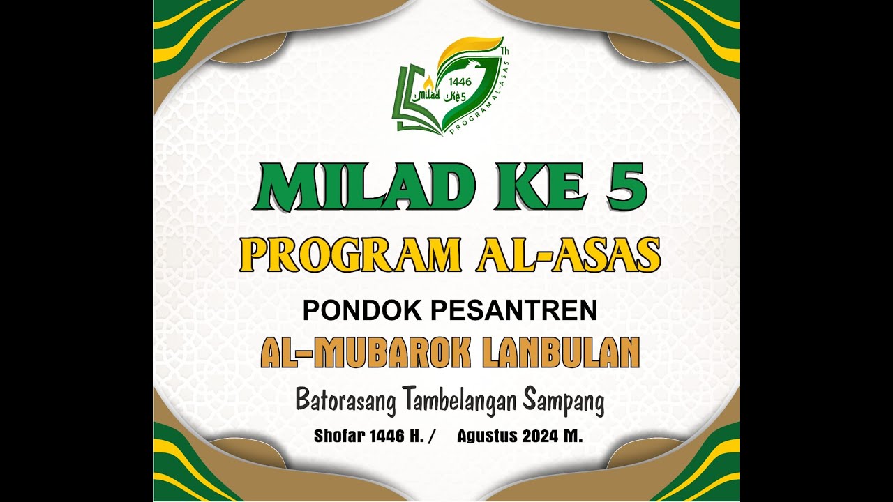 MILAD KE-5 PROGRAM AL-ASAS || PONDOK PESANTREN AL-MUBAROK LANBULAN