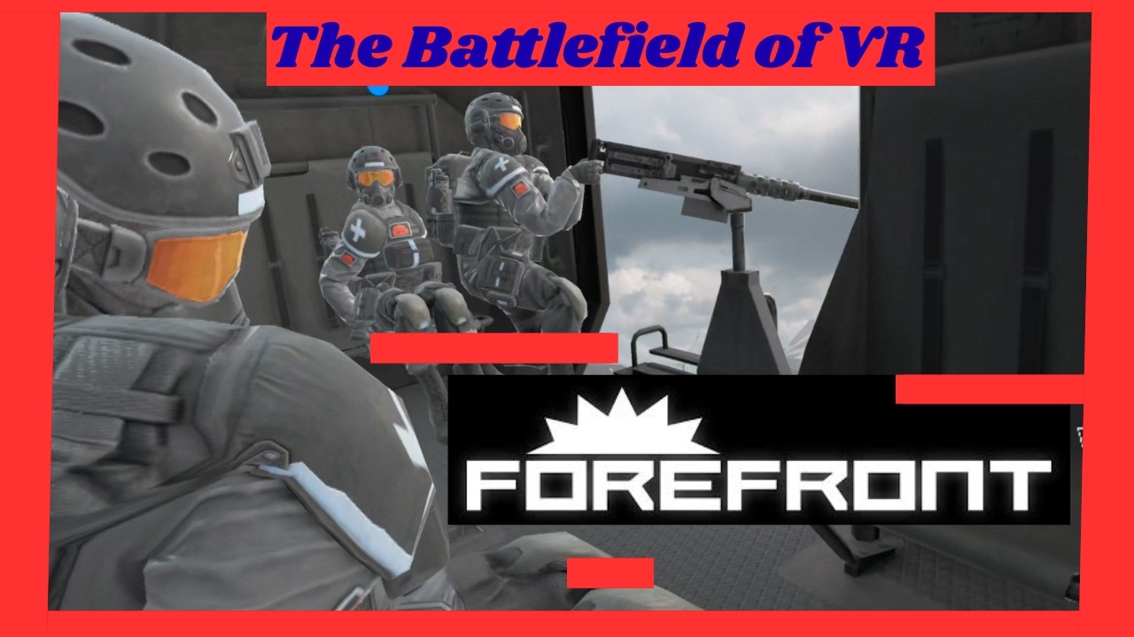 The Battlefield Of Vr [ForeFrontvr]