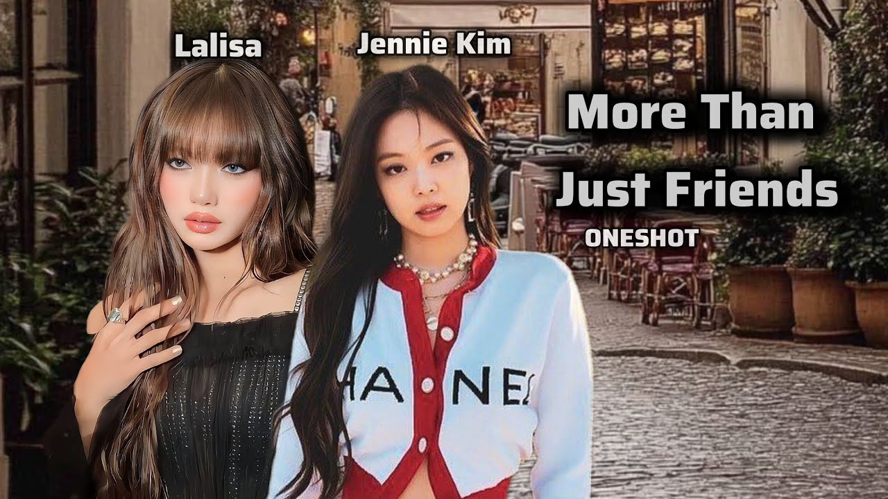 JENLISA//More Than Just Friends//ONESHOT
