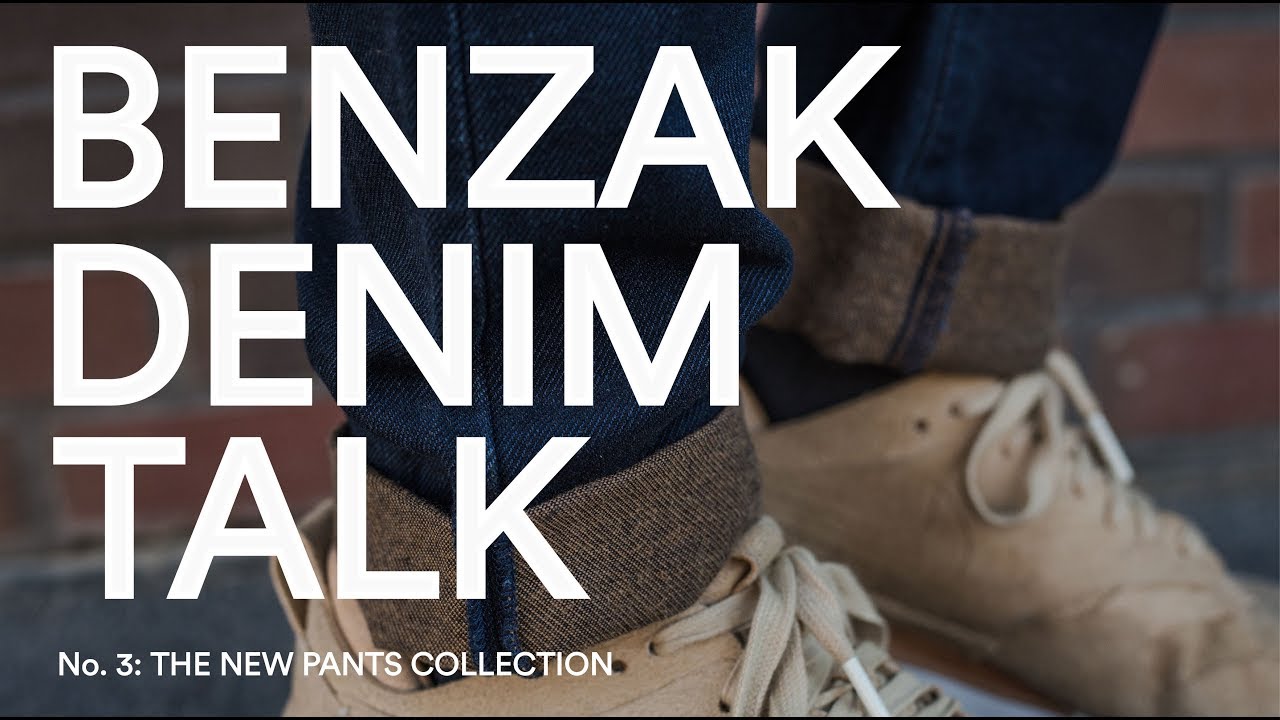 BENZAK DENIM TALK No.3: THE NEW PANTS COLLECTION