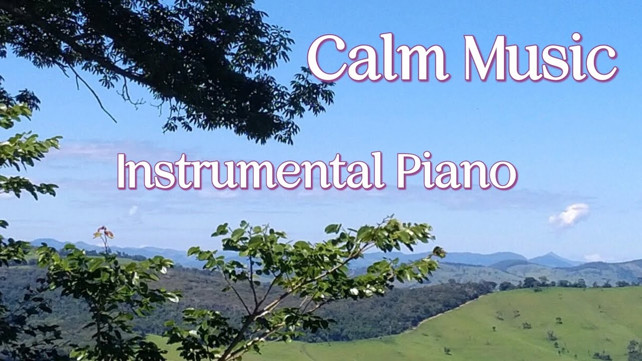 Calm Music | Instrumental Piano | Música para Acalmar e Pacificar