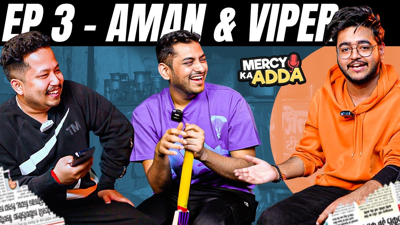 MERCY KA ADDA EP 3 - Aman & Viper