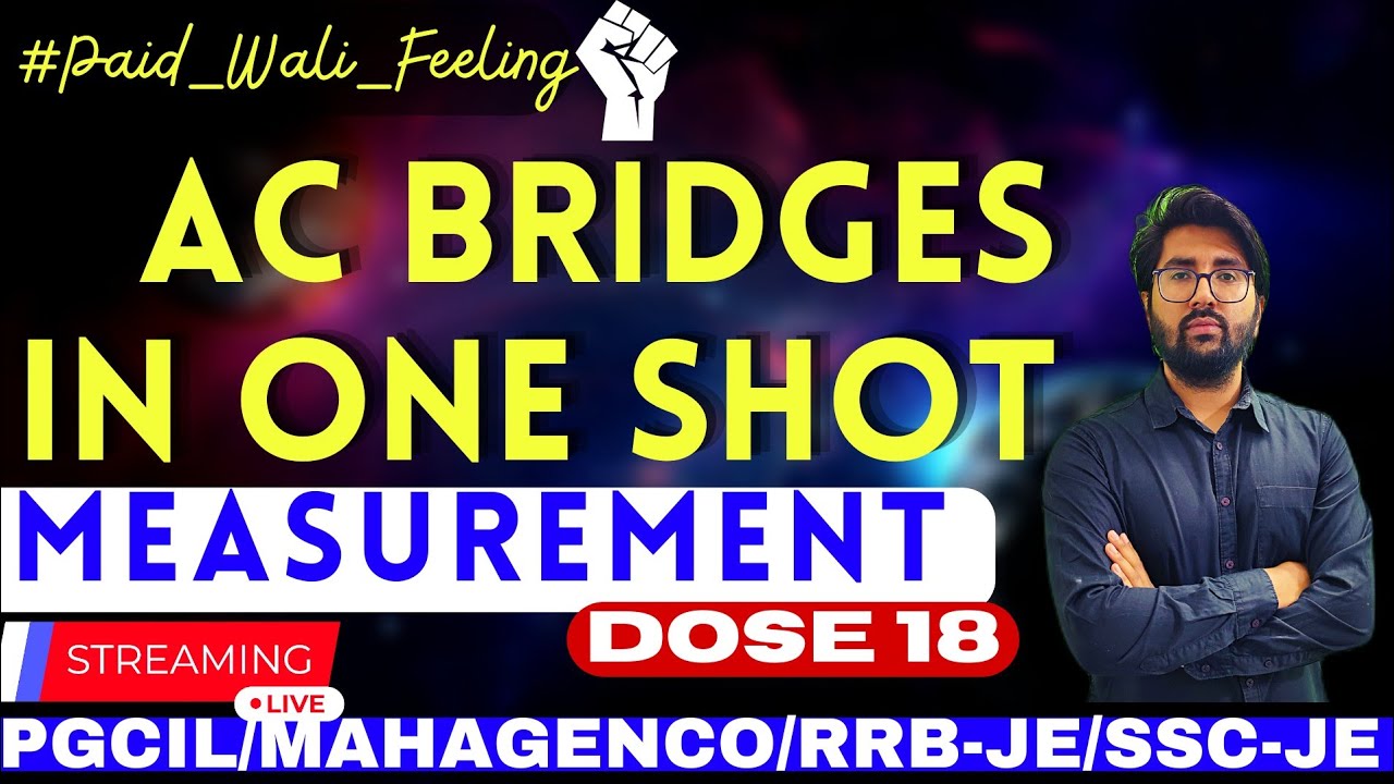 Measurement 🎯Dose 18 | AC Bridges Complete In ONE SHOT by RJ sir | PGCIL/MAHAGENCO/SSC JE/RRB JE....
