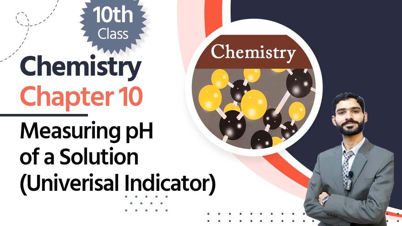 Chemistry Class 10 Ch 2-10th Class Chemistry Ch 10 Measuring pH of a Solution (Universal Indicator)