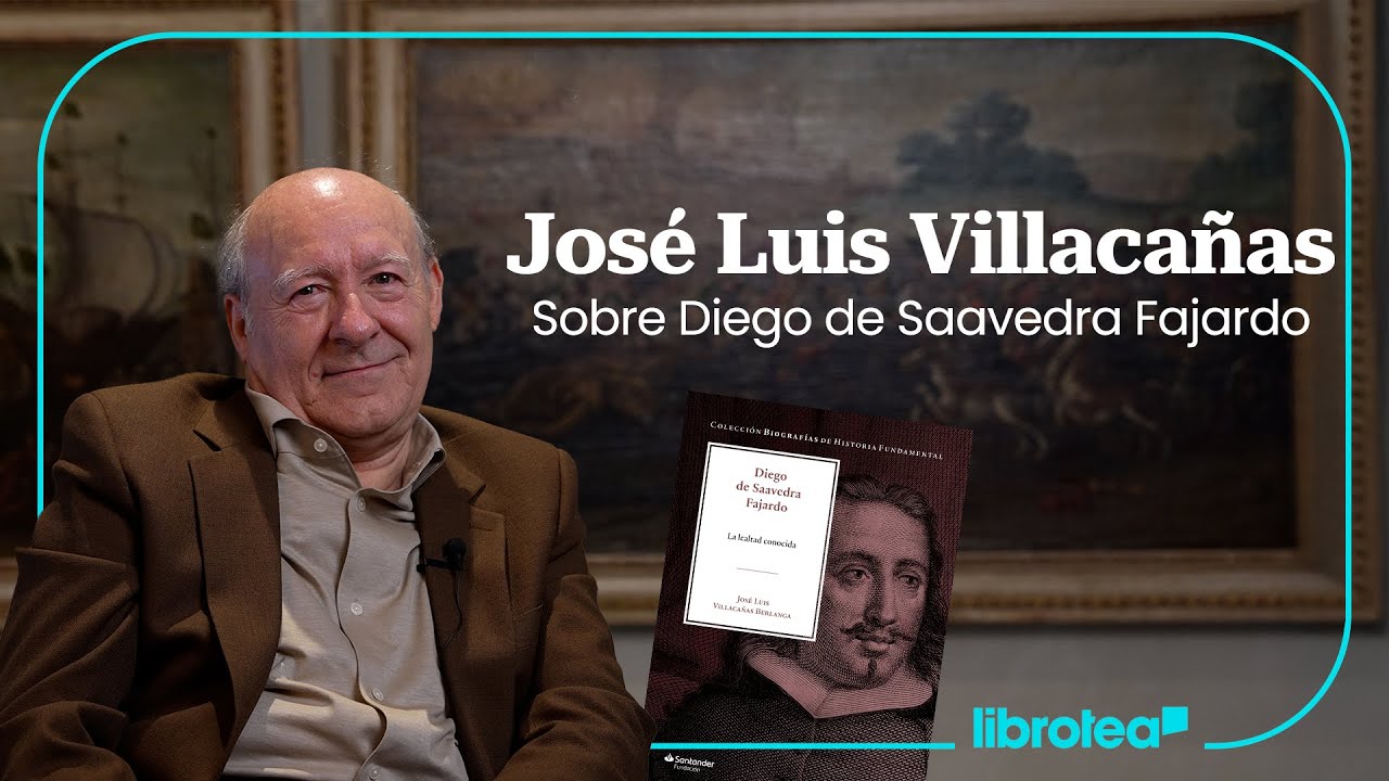 José Luis Villacañas sobre Diego de Saavedra Fajardo: un referente político e intelectual.