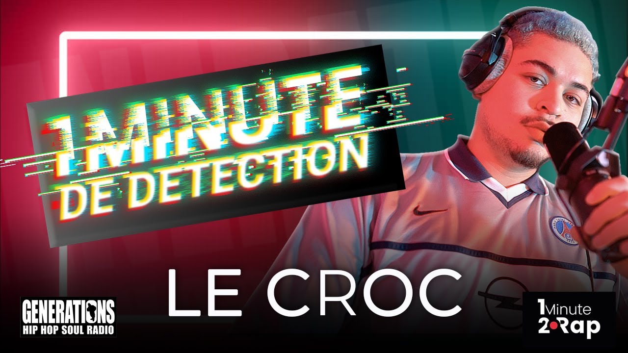 🎙1mn de Détection - Le Croc (Ma Lyca)