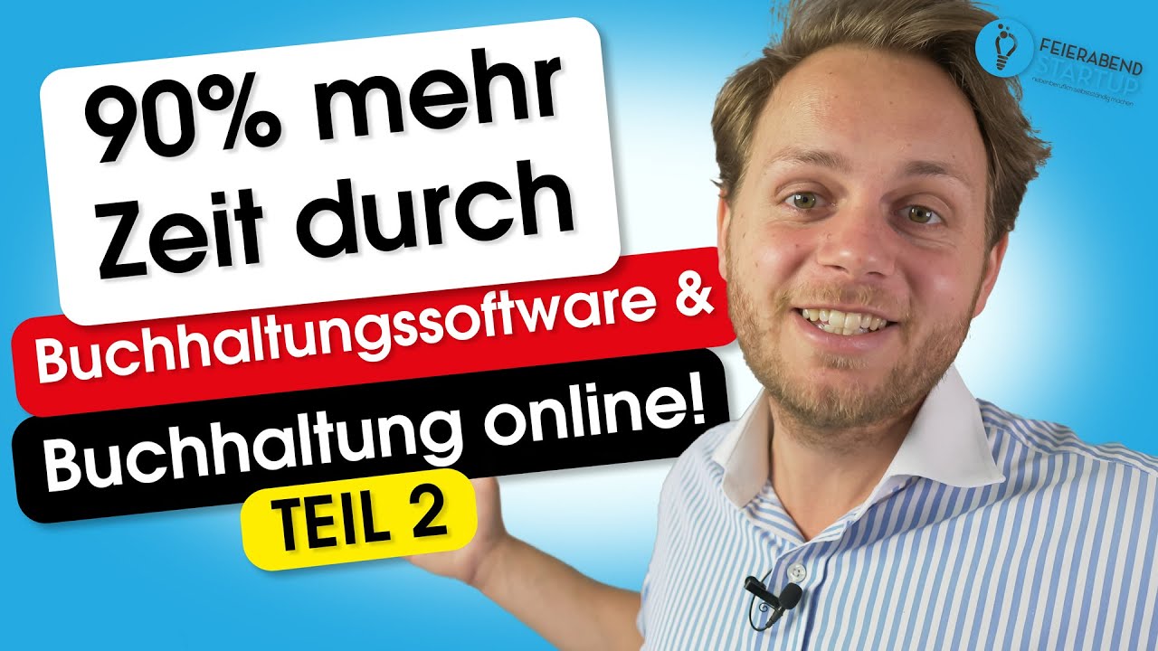 Buchhaltungssoftware und Buchhaltung online! Teil 2 - Wie du 90% deiner Zeit sparst.