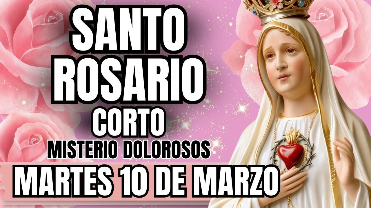 EL SANTO ROSARIO CORTO DE HOY🌹 MISTERIOS  DOLOROSO🌹 ORACIÓN A LA VIRGEN MARÍA