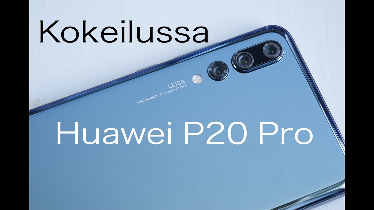 HuaweiP20pro kokeilussa
