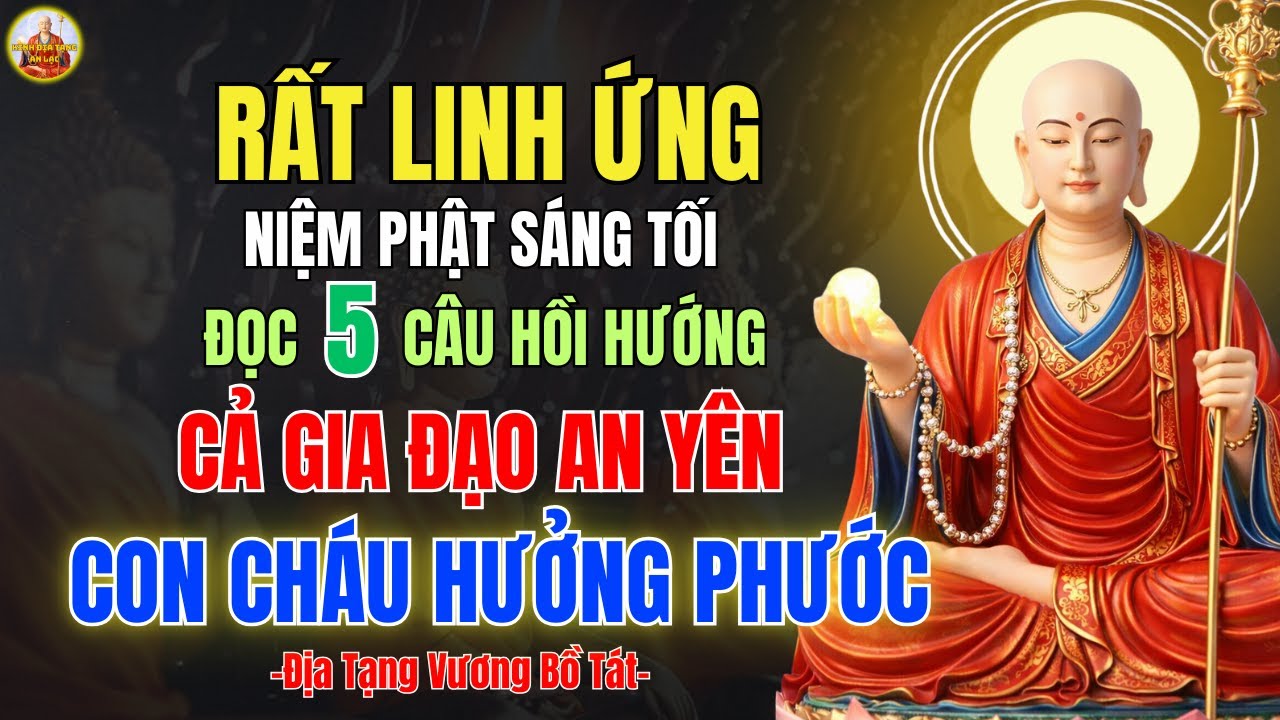Kinh Địa Tạng Dạy Cách Niệm Phật Sáng Tối – 5 Câu Hồi Hướng Gia Đạo, Phước Lành Đến Mỗi Ngày