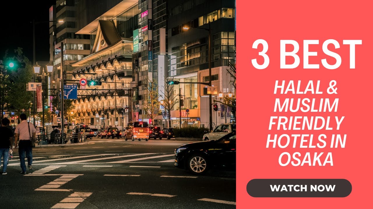 3 Best Halal & Muslim Friendly Hotels in Osaka