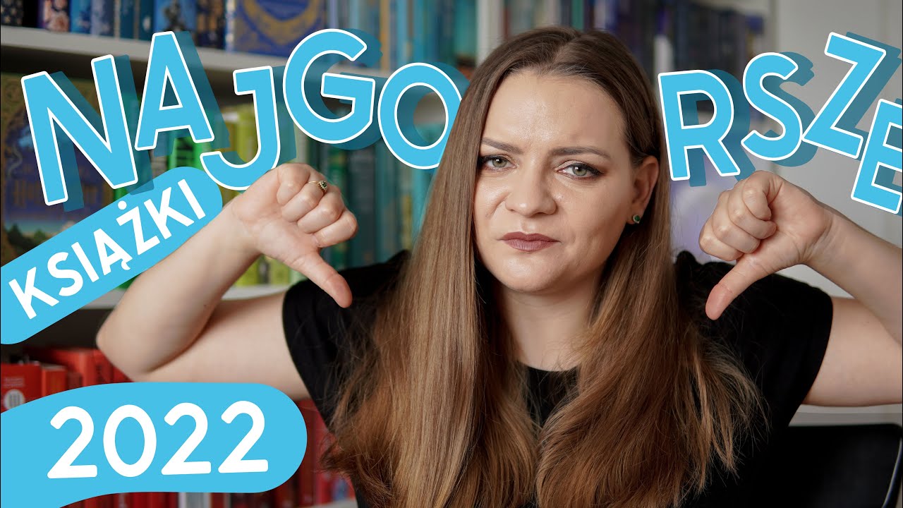 Rozczarowania i Najgorsze Książki Roku 2022