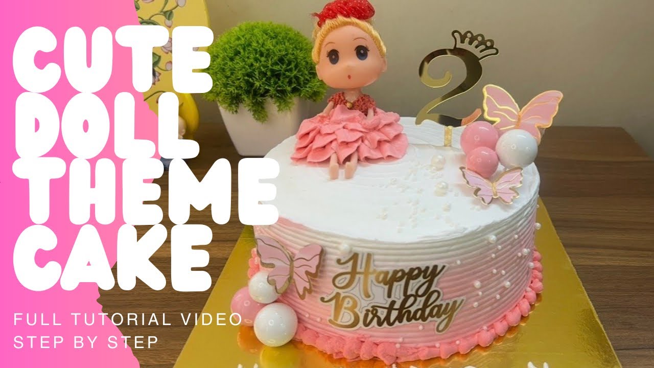 Cute Doll Theme Princess Birthday Cake | Easy Birthday Cake Recipe Full Step-by-Step Tutorial  