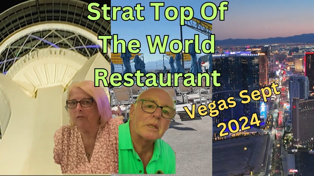 Vegas Sept 2024 ,STRAT  Full Day , Top Of The World Restaurant ,  Views of Vegas,