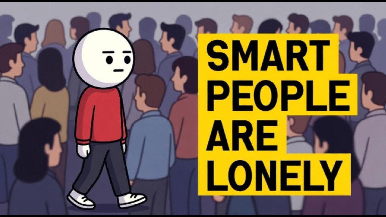 Why Smart People Are Lonely | Psychology of Intelligence, Ego & Social Rejection