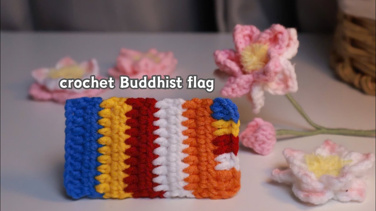 How To Crochet Buddhist flag | Hướng dẫn móc lá cờ Phật Giáo