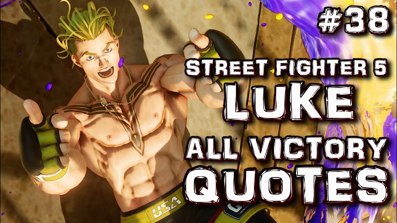 Luke - All Victory Quotes / Street Fighter 5 [ZOOMED IN QUOTES]