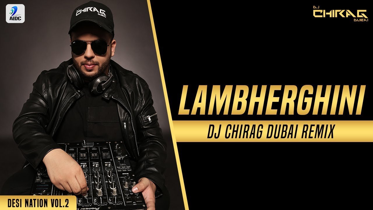 Lamberghini (Remix) | DJ Chirag Dubai | The Doorbeen | Ragini | Desi Nation - 2