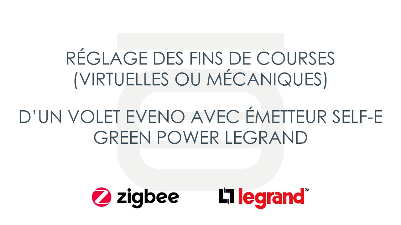 Produits Eveno Zigbee :   Réglage des fins de course avec émetteur Self-e Green Power Legrand
