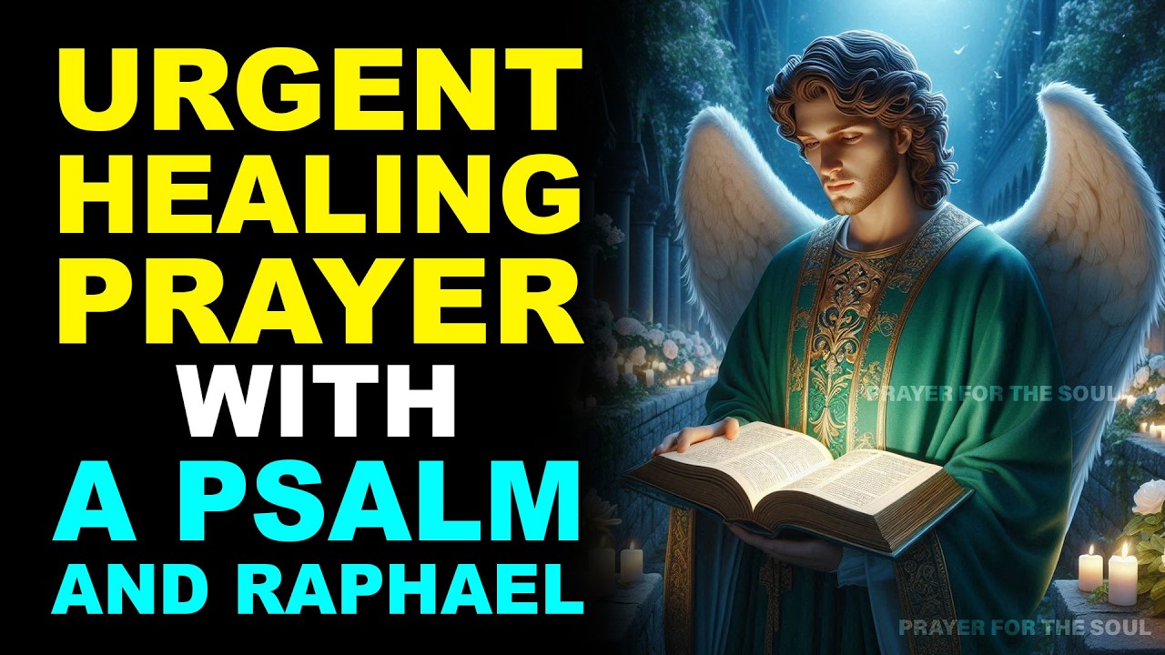 URGENT HEALING PRAYER WITH A HIDDEN PSALM AND ARCHANGEL RAPHAEL | GOD HEALS YOU IN MINUTES