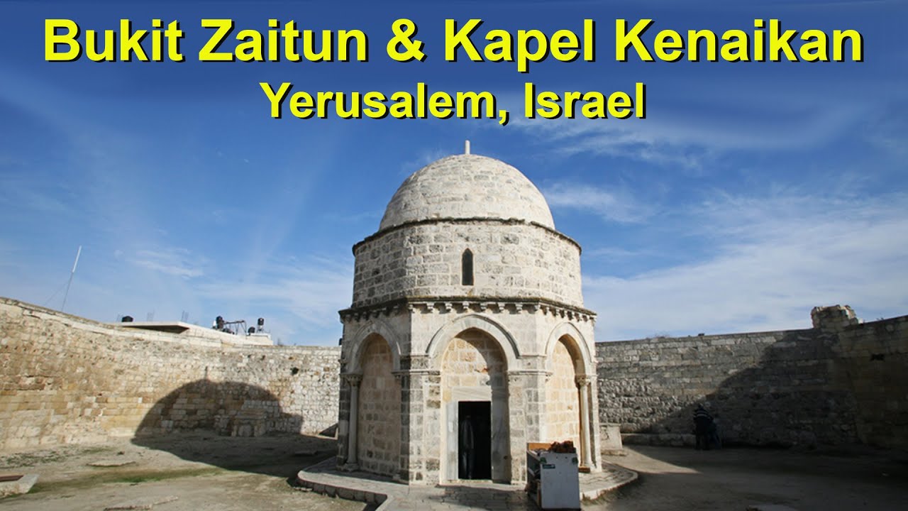 🕎 ISRAEL Part 8: Kapel Kenaikan, Tempat Yesus Kristus Naik Ke Sorga, Bukit Zaitun, Yerusalem