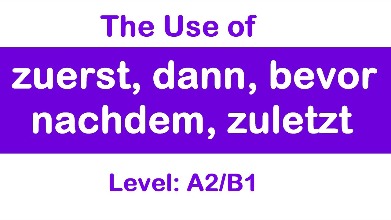 The Use of zuerst, dann, bevor, nachdem, zuletzt | Desi Learn German | Hindi/Urdu | Level A2/B1