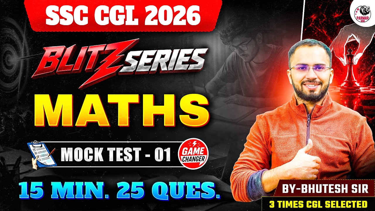 SSC CGL 2026 | BLITZ SERIES | MATHS MOCK TEST - 01 | BY BHUTESH SIR | PARMAR SSC