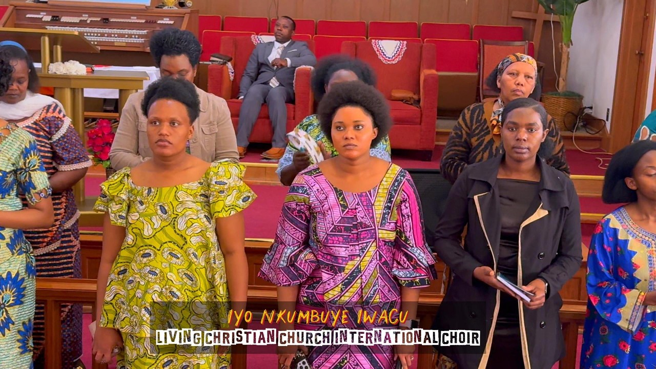 Iyo Nkumbuye Iwacu | Living Christian Church International Choir
