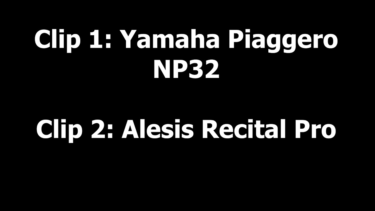 Yamaha Piaggero NP-32 vs. Alesis Recital Pro